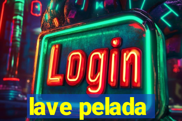 lave pelada